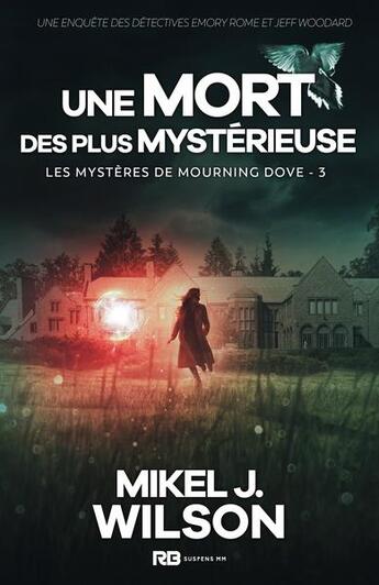 Couverture du livre « Les mystères de Mourning Dove t.3 : une mort des plus mystérieuse » de Mikel J. Wilson aux éditions Reines-beaux