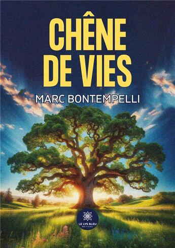 Couverture du livre « Chêne de vies » de Bontempelli Marc aux éditions Le Lys Bleu