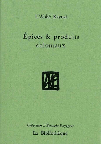 Couverture du livre « Épices et produits coloniaux » de Abbe Raynal aux éditions La Bibliotheque