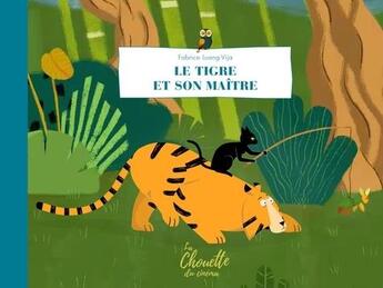 Couverture du livre « Le tigre et son maître » de Fabrice Luang-Vija aux éditions L'apprimerie