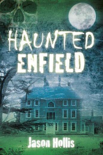 Couverture du livre « Haunted Enfield » de Hollis Jay aux éditions History Press Digital