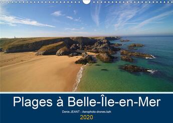 Couverture du livre « Plages a belle le en mer calendrier mural 2020 din a3 horizontal - vues aeriennes en drone de pla » de Denis Jeant aux éditions Calvendo