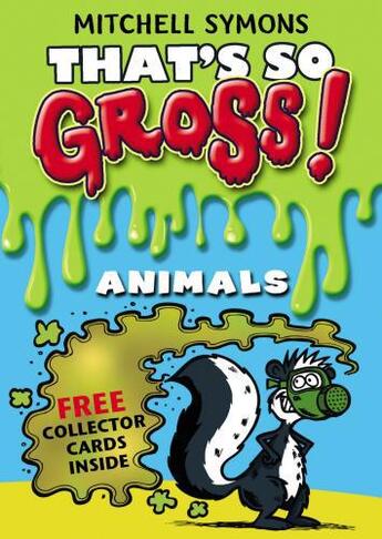 Couverture du livre « That's So Gross : Animals » de Mitchell Symons aux éditions Rhcb Digital