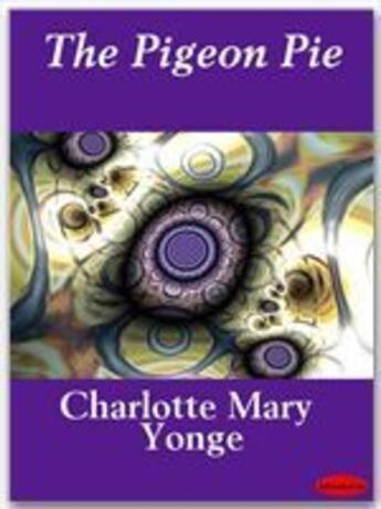 Couverture du livre « The Pigeon Pie » de Charlotte Mary Yonge aux éditions Ebookslib