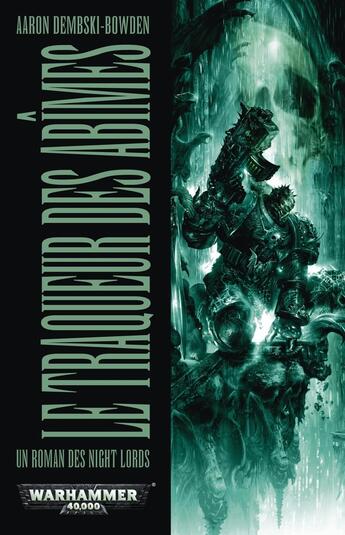 Couverture du livre « Warhammer 40.000 : un roman des Night Lords ; le traqueur des abimes » de Aaron Dembski-Bowden aux éditions Black Library