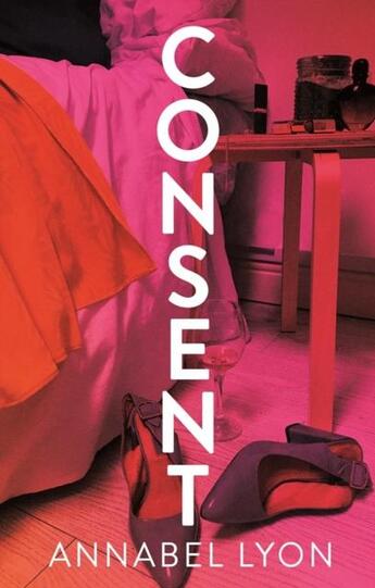 Couverture du livre « CONSENT - WOMEN''S PRIZE FOR FICTION LONGLIST 2021 » de Annabel Lyon aux éditions Atlantic Books