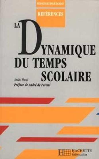 Couverture du livre « La dynamique du temps scolaire » de Aniko Husti aux éditions Hachette Education