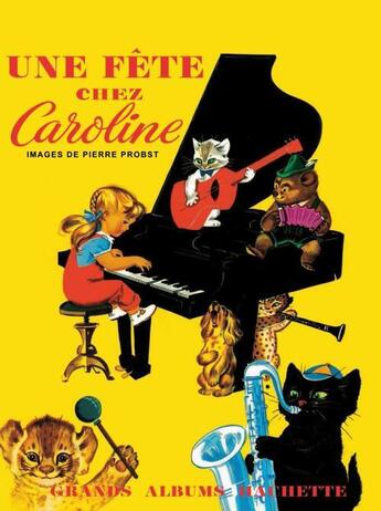 Couverture du livre « Une fête chez Caroline » de Pierre Probst aux éditions Hachette Enfants