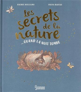 Couverture du livre « Les secrets de la nature : quand la nuit tombe » de Rachel Williams et Freya Hartas aux éditions Larousse