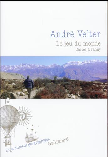 Couverture du livre « Le jeu du monde ; cartes à Yanny » de André Velter aux éditions Gallimard