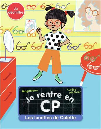Couverture du livre « Je rentre en CP Tome 16 : les lunettes de Colette » de Magdalena et Aurélie Abolivier aux éditions Pere Castor