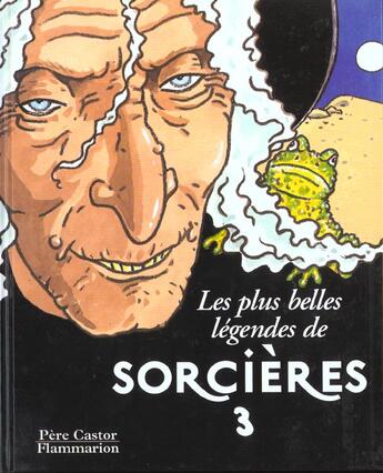 Couverture du livre « Plus belles legendes de sorcieres- t3 (les) - ivachko et la sorciere, gurwann et le magicien, le sor » de  aux éditions Pere Castor