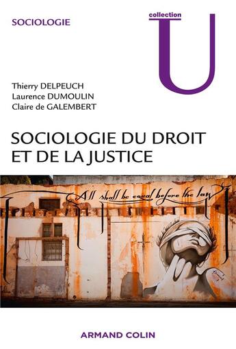 Couverture du livre « Sociologie du droit et de la justice » de Claire Galembert et Laurence Dumoulin et Thierry Delpeuch aux éditions Armand Colin