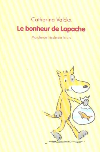 Couverture du livre « Le bonheur de Lapache » de Catharina Valckx aux éditions Ecole Des Loisirs