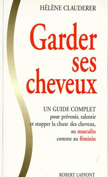 Couverture du livre « Garder ses cheveux » de Hélène Clauderer aux éditions Robert Laffont