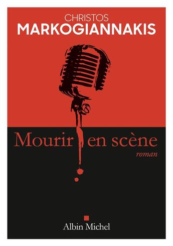 Couverture du livre « Mourir en scène » de Christos Markogiannakis aux éditions Albin Michel