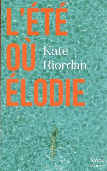 Couverture du livre « L'été où Elodie » de Kate Riordan aux éditions Stock