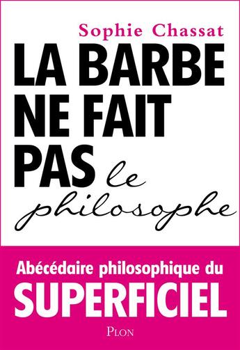 Couverture du livre « La barbe ne fait pas le philosophe » de Sophie Chassat aux éditions Plon