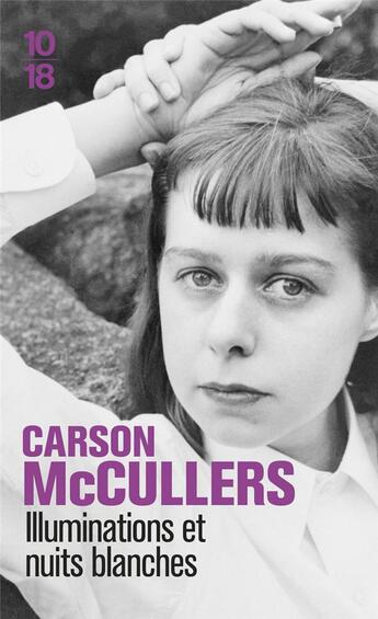 Couverture du livre « Illuminations et nuits blanches » de Carson Mccullers aux éditions 10/18