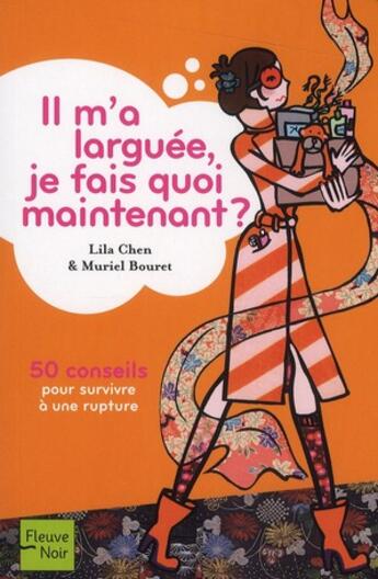 Couverture du livre « Il m'a larguee, je fais quoi maintenant ? » de Chen/Bouret aux éditions Fleuve Editions