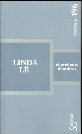 Couverture du livre « Chercheurs d'ombres » de Linda Le aux éditions Christian Bourgois