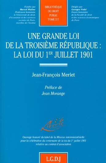 Couverture du livre « Une grande loi de la iiie republique - vol217 - la loi du 1er juillet 1901 » de Merlet J.F. aux éditions Lgdj