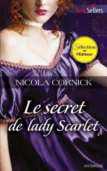 Couverture du livre « Le secret de lady Scarlet » de Nicola Cornick aux éditions Harlequin