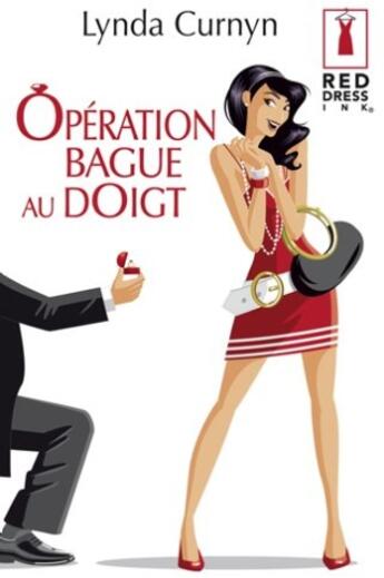 Couverture du livre « Opération bague au doigt » de Lynda Curnyn aux éditions Harlequin