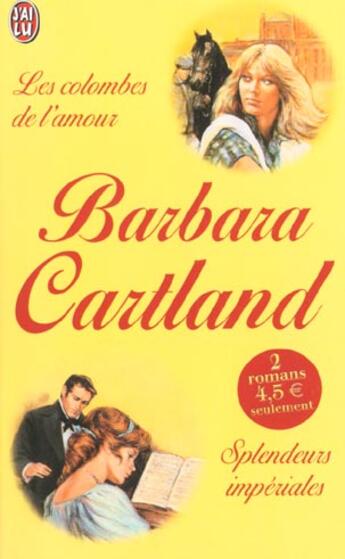 Couverture du livre « Colombes de l'amour, suivi de : splendeurs imperiales (les) » de Barbara Cartland aux éditions J'ai Lu