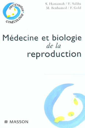 Couverture du livre « Medecine et biologie de la reproduction ; edition 2002 » de F Gold et S Hamamah et E Saliba et E Benhamed aux éditions Elsevier-masson