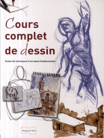 Couverture du livre « Cours complet de dessin ; toutes les techniques et les bases fondamentales » de Parramon aux éditions Dessain Et Tolra