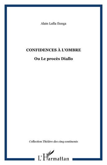 Couverture du livre « Confidences à l'ombre ou le procès diallo » de Alain Lulla Ilunga aux éditions Editions L'harmattan