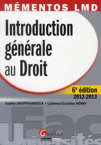 Couverture du livre « Introduction générale au droit (6e éditon) » de Sophie Druffin-Bricca et Laurence-Caroline Henry aux éditions Gualino