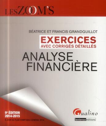 Couverture du livre « Exercices corrigés d'analyse financière ; 2014-2015 » de Beatrice Grandguillot et Francis Grandguillot aux éditions Gualino