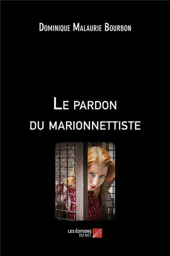 Couverture du livre « Le pardon du marionnettiste » de Dominique Malaurie Bourbon aux éditions Editions Du Net