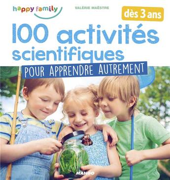 Couverture du livre « 100 activités scientifiques pour apprendre autrement » de Valerie Maestre aux éditions Mango