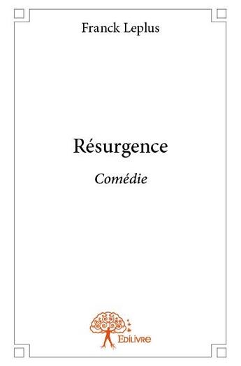 Couverture du livre « Résurgence » de Franck Leplus aux éditions Edilivre