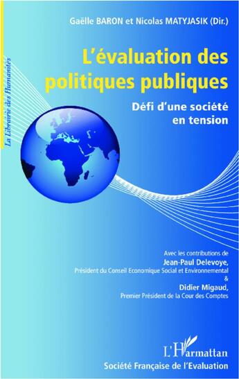 Couverture du livre « Évaluation des politiques publiques ; défi d'une société en tension » de Gaëlle Baron et Nicolas Matyjasik aux éditions L'harmattan