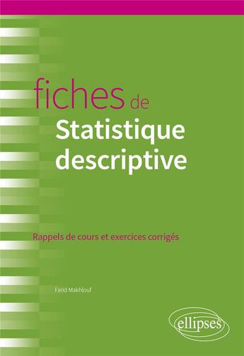 Couverture du livre « Fiches de statistique descriptive » de Farid Makhlouf aux éditions Ellipses