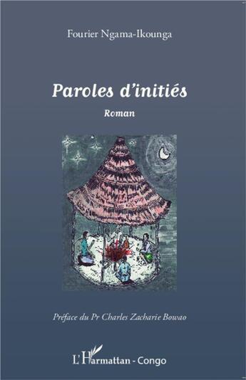 Couverture du livre « Paroles d'initiés » de Fourier Ngama-Ikounga aux éditions L'harmattan