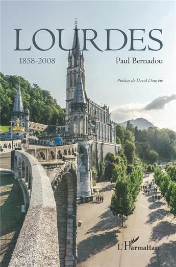 Couverture du livre « Lourdes 1858-2008 » de Bernadou Paul aux éditions L'harmattan