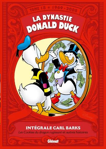 Couverture du livre « La dynastie Donald Duck : Intégrale vol.18 : 1969-2008 ; les cookies du dragon rugissant et autres histoires » de Carl Barks aux éditions Glenat