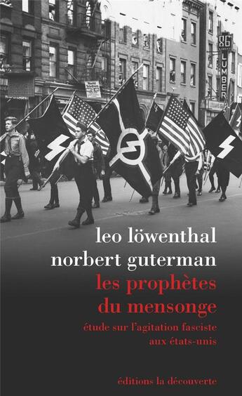 Couverture du livre « Les prophètes du mensonge ; étude sur l'agitation fasciste aux Etats-Unis » de Leo Lowenthal et Norbert Guterman aux éditions La Decouverte