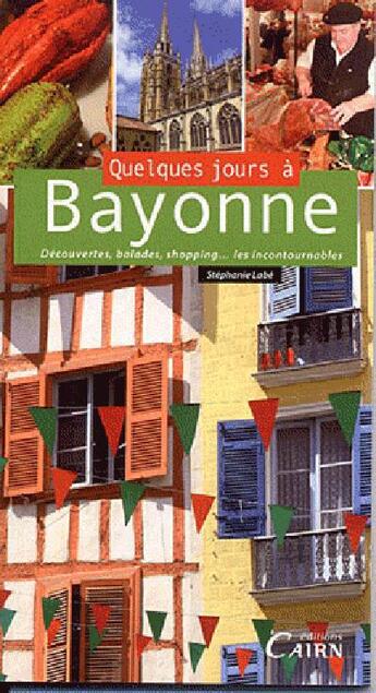 Couverture du livre « Quelques jours à Bayonne » de Stephanie Labe aux éditions Cairn