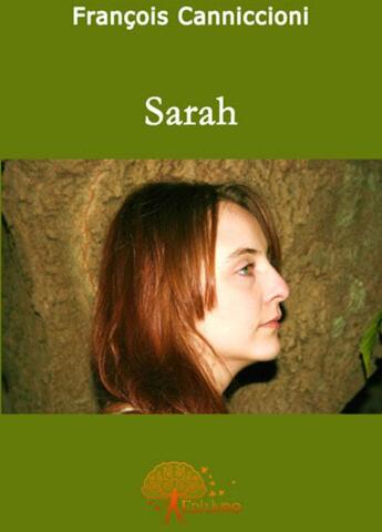 Couverture du livre « Sarah » de Francois Canniccioni aux éditions Edilivre