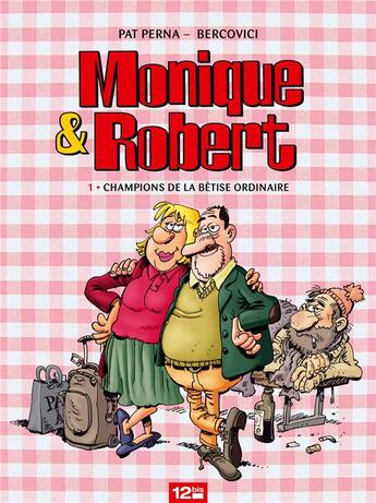 Couverture du livre « Monique & Robert Tome 1 ; championnat de la bêtise ordinaire » de Patrice Perna aux éditions Glenat