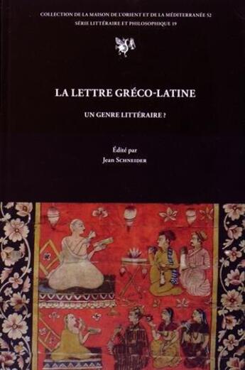 Couverture du livre « La lettre greco-latine, un genre litteraire ? » de Jean Schneider aux éditions Maison De L'orient
