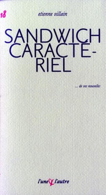 Couverture du livre « Sandwich caracteriel » de Etienne Villain aux éditions L'une Et L'autre