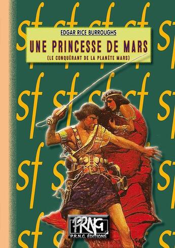 Couverture du livre « Une princesse de Mars (le conquérant de la planète Mars) » de Edgar Rice Burroughs aux éditions Prng