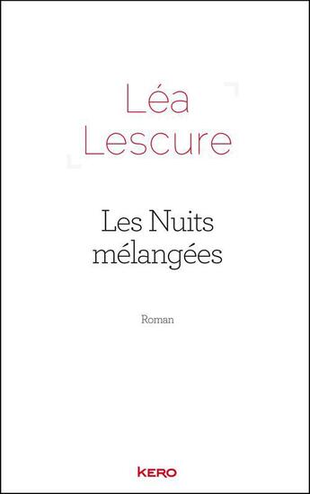 Couverture du livre « Les nuits mélangées » de Lea Lescure aux éditions Kero